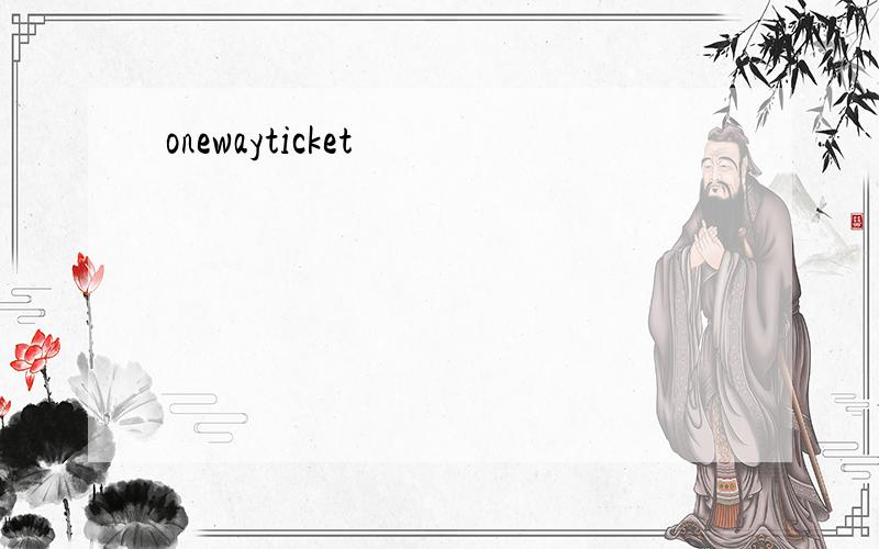 onewayticket