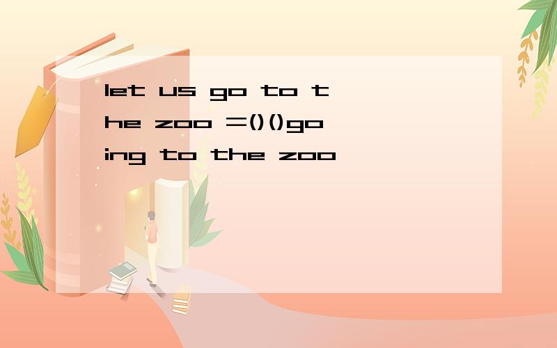 let us go to the zoo =()()going to the zoo