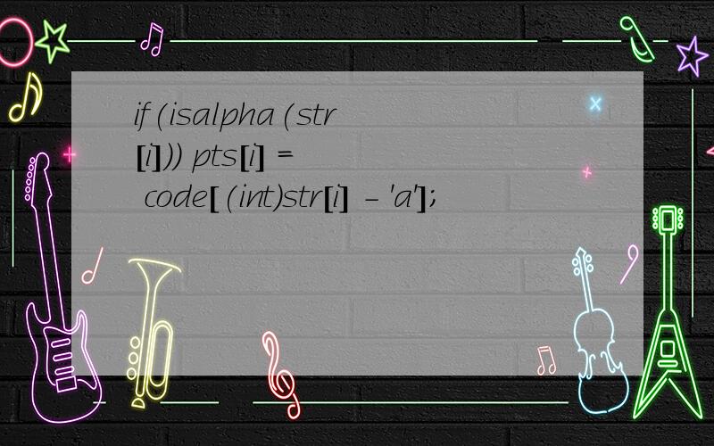 if(isalpha(str[i])) pts[i] = code[(int)str[i] - 'a'];