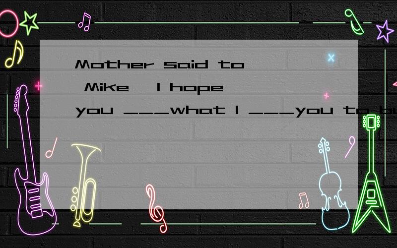 Mother said to Mike 