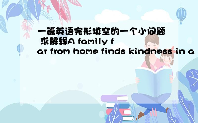 一篇英语完形填空的一个小问题 求解释A family far from home finds kindness in a bag of fruits.　　Two years ago we were at a turning point in our lives in New Zealand. So we left our jobs, said 26 to friends, and went to live in Swit