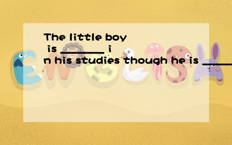 The little boy is ________ in his studies though he is ______ in many otherThe little boy is ________ in his studies though he is ______ in many other ways. A. disappointed; interested   B. disappointing; interesting C. disappointing; interested    D