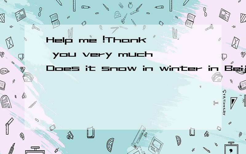 Help me !Thank you very muchDoes it snow in winter in Beijing?和 Is it very cold in winter为什么一个用does 一个用is