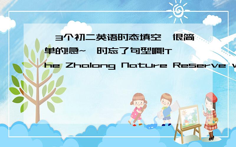 【3个初二英语时态填空】很简单的!急~一时忘了句型啊!The Zhalong Nature Reserve was ____ (put) on the list of the world's important wetlands.I have ___ (see) this film before.John has ____ (finish) his homework before ____ (go) to