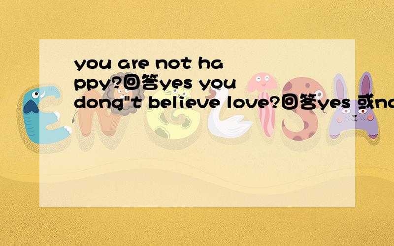 you are not happy?回答yes you dong