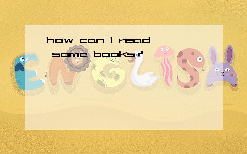 how can i read some books?