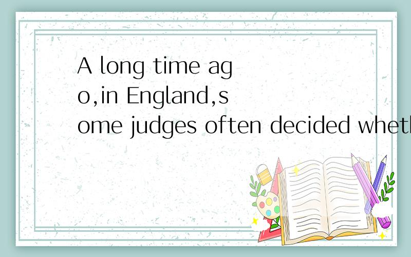 A long time ago,in England,some judges often decided whether a man was telling the truth ___ givinghim some dry bread.A.throughB.byC.withD.in为什么选B?