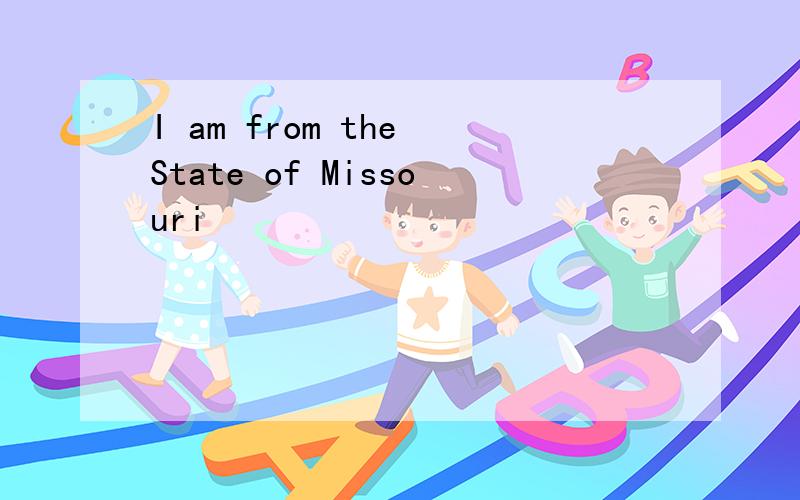 I am from the State of Missouri
