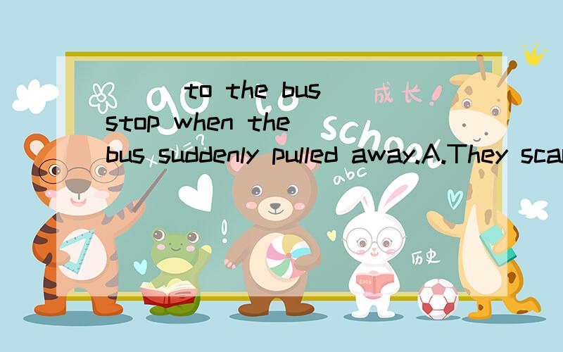 ___to the bus stop when the bus suddenly pulled away.A.They scarcely gotB.They had got scarcelyC.Scarcely did they getD.Scarcely had they got请问这题的考的知识点是什么?要选哪一项?为什么?Scarcely had they got 可以换成 They had