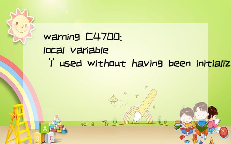 warning C4700:local variable 'l' used without having been initialized#include 