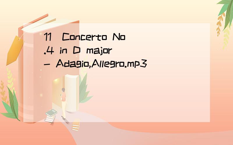 11_Concerto No.4 in D major - Adagio,Allegro.mp3