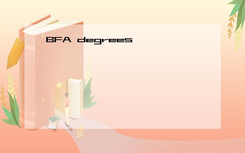 BFA degrees