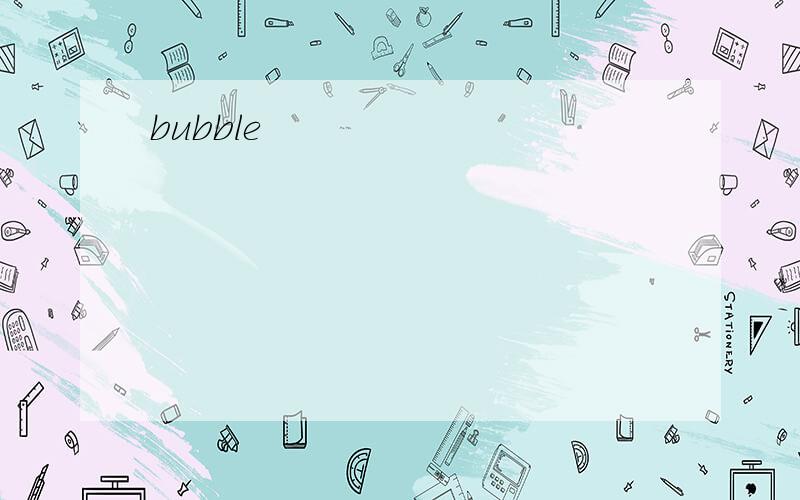 bubble