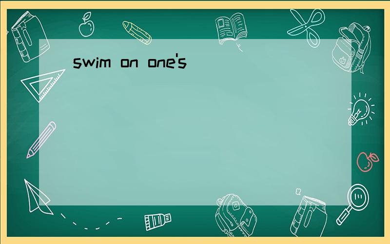 swim on one's
