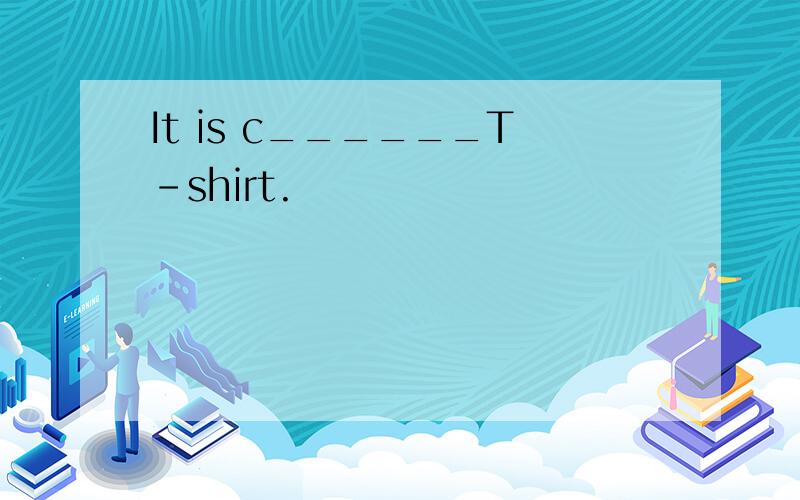 It is c______T-shirt.