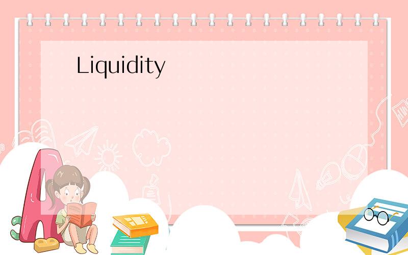 Liquidity