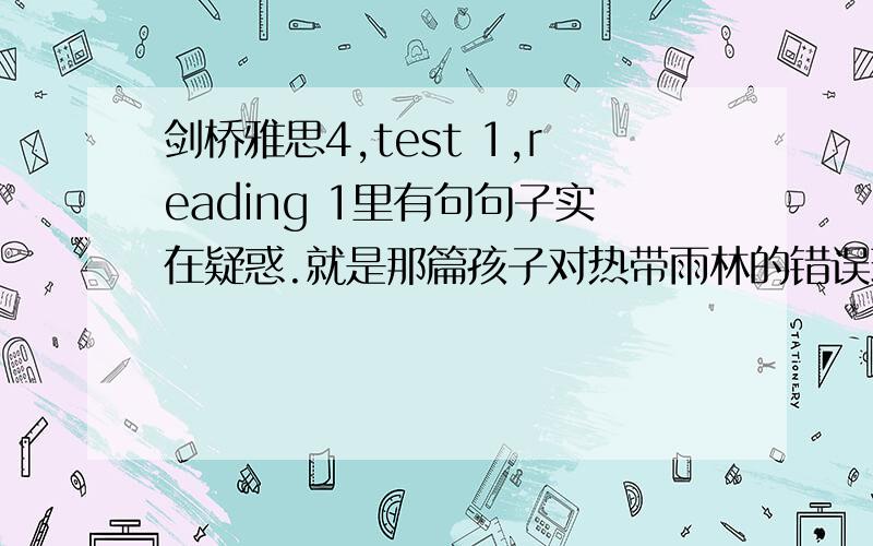 剑桥雅思4,test 1,reading 1里有句句子实在疑惑.就是那篇孩子对热带雨林的错误理解的那篇It seems schools may not be providing an opportunity for children to re-express their ideas and so have them tested and refined by teac