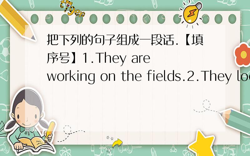 把下列的句子组成一段话.【填序号】1.They are working on the fields.2.They look like clouds.There are lots of people too.3.There are lots of sheep on the grass.4.The bus is coming to the station.5.I'm on a bus.I'm looking out of the win