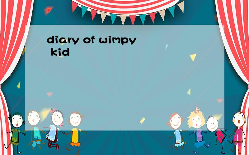 diary of wimpy kid