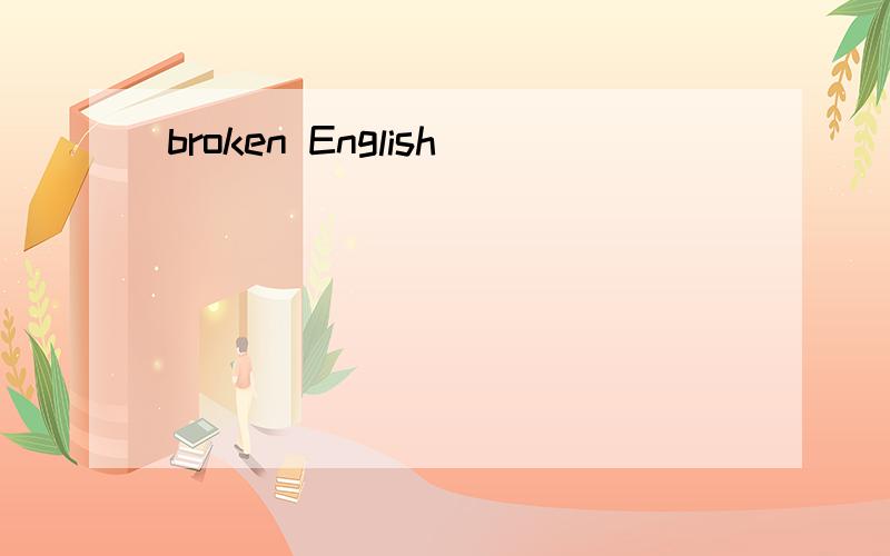 broken English