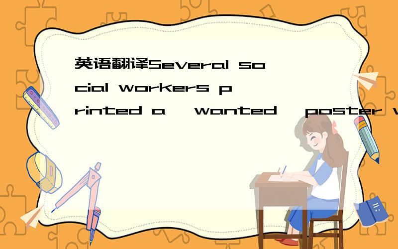 英语翻译Several social workers printed a 