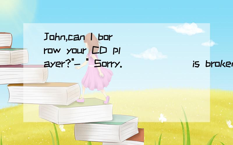 John,can I borrow your CD player?