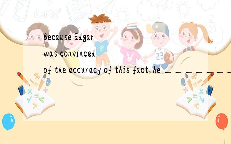 Because Edgar was convinced of the accuracy of this fact,he _______ his opinion.a、struck at b、 strove for c、 siuck to坚持d、 stood for这题到底是选A还是选C啊?为什么?清翻译整句