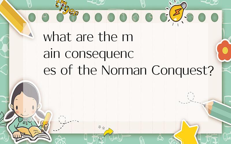 what are the main consequences of the Norman Conquest?