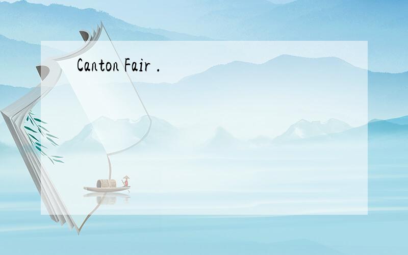 Canton Fair .