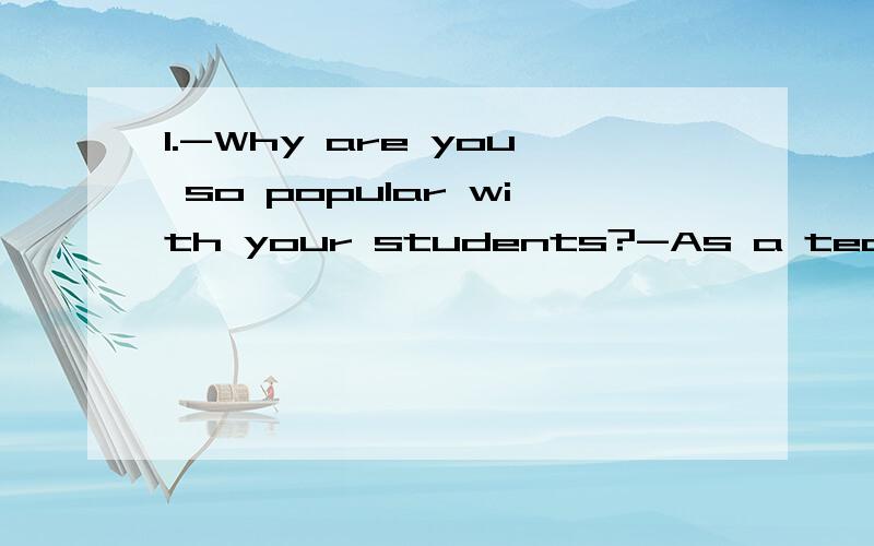 1.-Why are you so popular with your students?-As a teacher ,I seldom give my students so difficult a problem__thhey cannot work out.A.as B.that C.if D.which这题我选的是B,so that 这种问题我总是做错 我英语不错 ,但对语法不太清