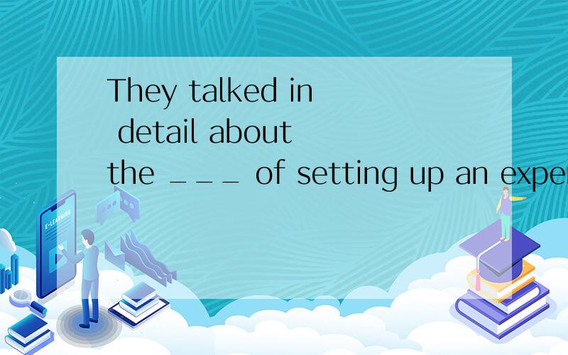 They talked in detail about the ___ of setting up an experimental school in which each child ,They talked in detail about the ___ of setting up an experimental school in which each child works at his or her own pace.A.suitabilityB.possibilityC.probab