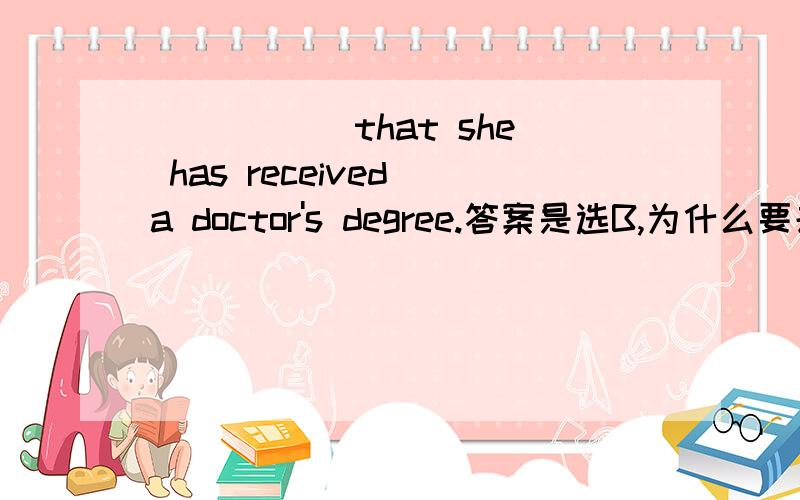 _____ that she has received a doctor's degree.答案是选B,为什么要去掉aA.It’s a splendid news B.It’s splendid news