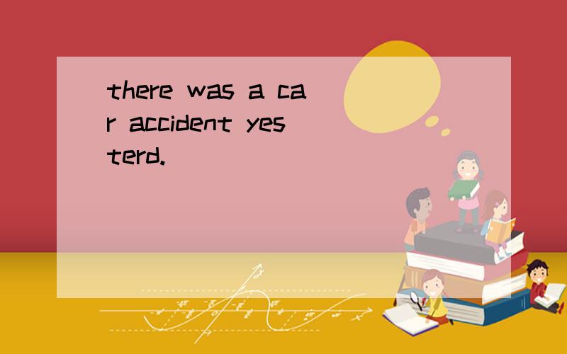 there was a car accident yesterd. _____________________ 选择题选项为：a,What did Mr Hu happen?              b,What did happen to Mr Hu?c,Mr Hu happened what?                 d,What happened to Mr Hu?