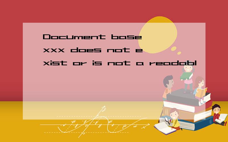 Document base xxx does not exist or is not a readabl