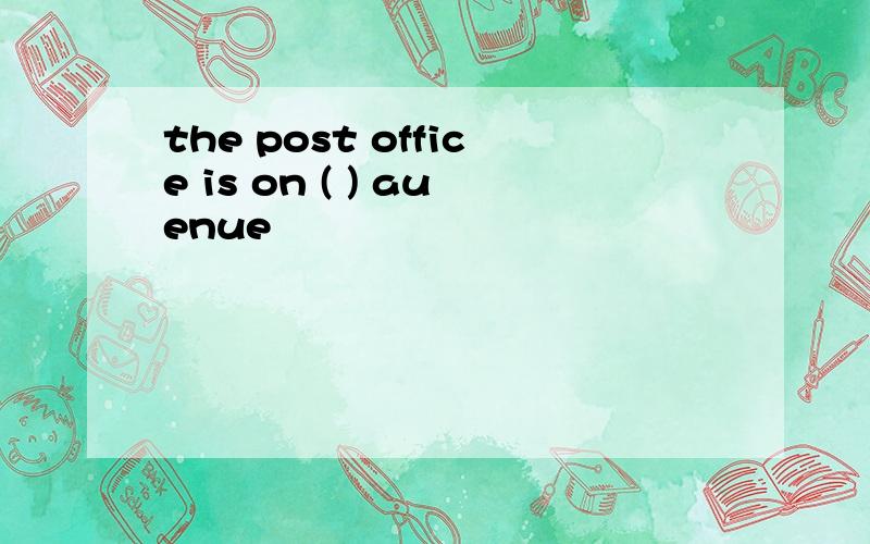 the post office is on ( ) auenue