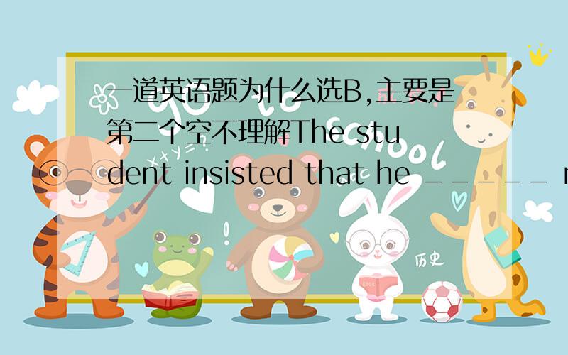 一道英语题为什么选B,主要是第二个空不理解The student insisted that he _____ nothing wrong and would never _____ the teacher.[ ]A.had done; give in B.had done; give in to C.should do; give away D.should do; give up