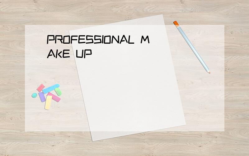 PROFESSIONAL MAKE UP