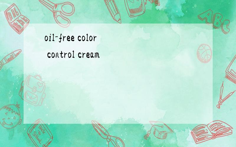 oil-free color control cream