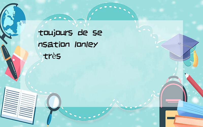 toujours de sensation lonley très