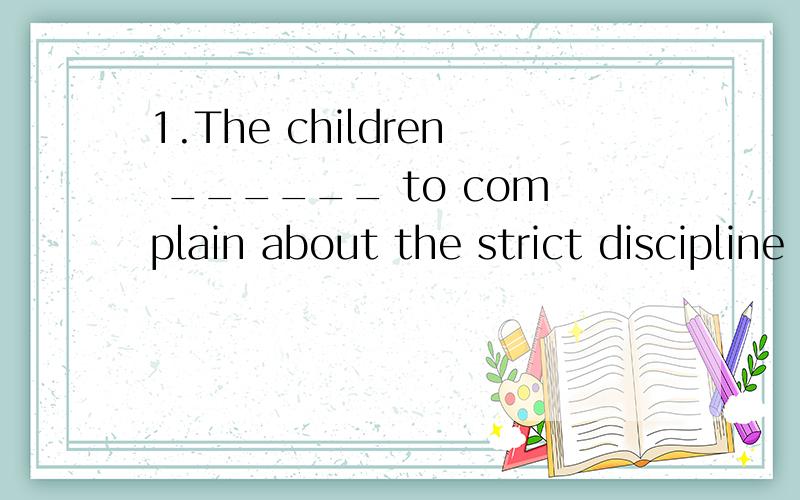 1.The children ______ to complain about the strict discipline at home because they are afraid of their father.A.dare not B.don't dare C.dared not D.not dare2.Floods are so ____ that they are called the No.1 natural killer.(dead)3.Few ______ words mad