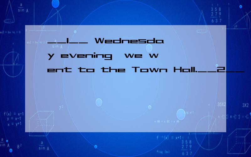 __1__ Wednesday evening,we went to the Town Hall.__2__ was the last day of the year and a large __3__ of people had gathered under the Town Hall clock.It would strike __4__( twelve ) in twenty __5__ time.Fifteen minutes passed and then,at five __6__