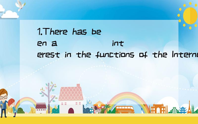 1.There has been a _____ interest in the functions of the Internet in ________education.a.remaining,continuous b.continuing,continuingc.persisting,continual d.maintaining,continued2.The recent fall in party _________ presents a stark reality fro the