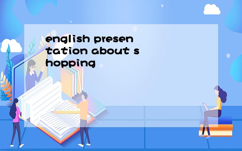 english presentation about shopping