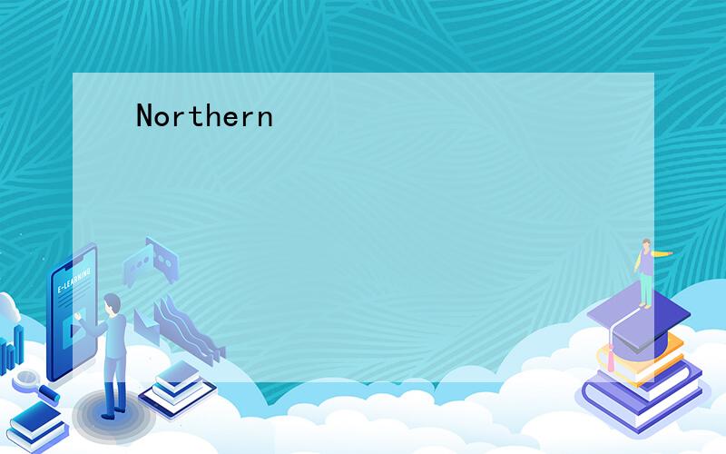 Northern