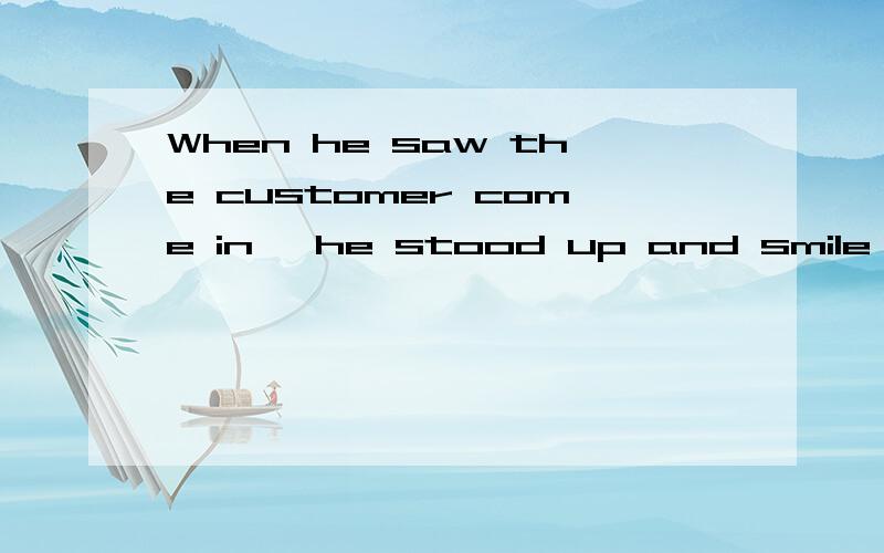 When he saw the customer come in ,he stood up and smile at him______.A.without hesitationB.without hesitateC.no hesitationD.no hesitate