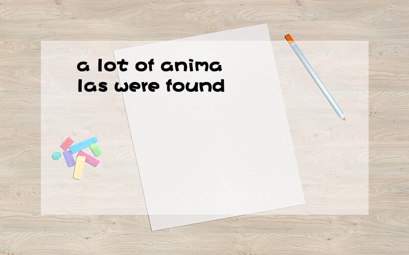 a lot of animalas were found
