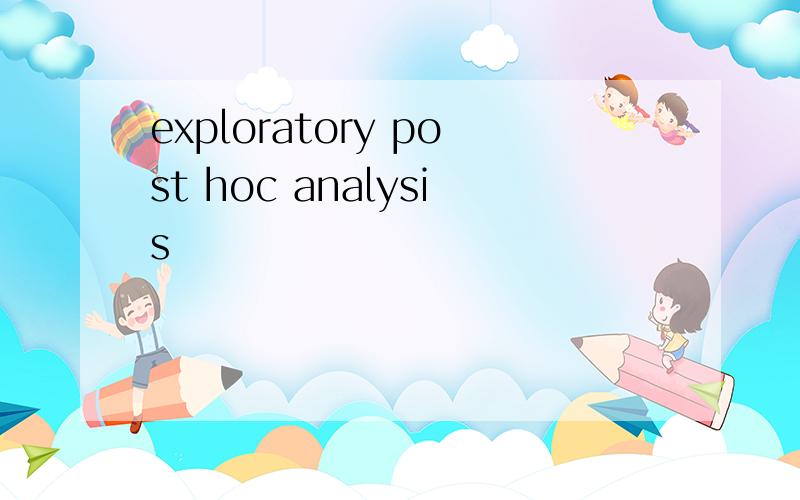 exploratory post hoc analysis