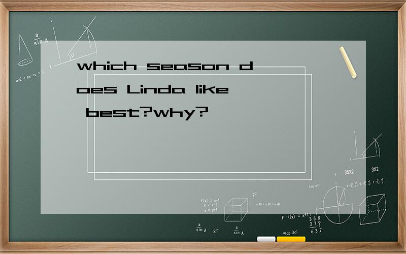 which season does Linda like best?why?