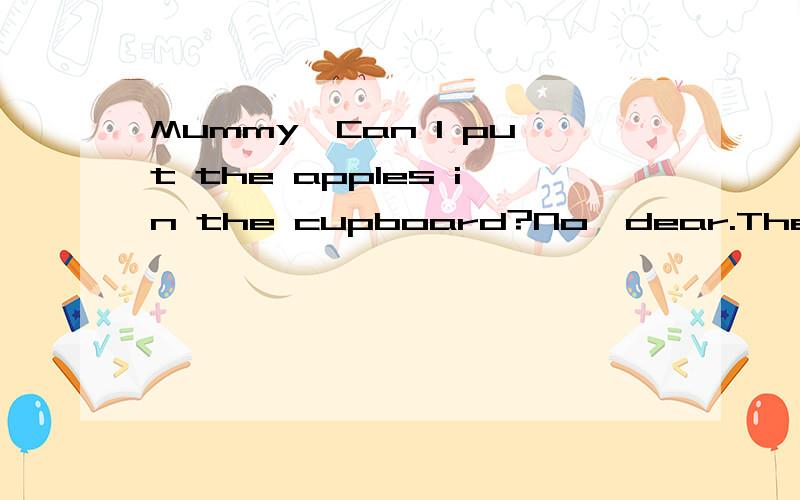 Mummy,Can I put the apples in the cupboard?No,dear.They don't _______ well.Put them in the fridge instead.keepfit get last