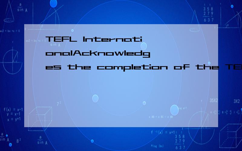 TEFL InternationalAcknowledges the completion of the TEFL International120 hour TESOL Certificate course byDaniel Paul BroadbentWho is hereby awarded the TEFL International TESOL certificationOn the 2nd day of February in the year 2007Academic direct